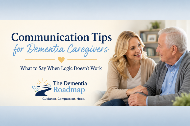 Communication Tips for Dementia Caregivers: What to Say When Logic Doesn’t Work